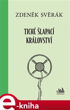 Levně Tiché šlapací království. Pohádka pro děti i dospělé - Zdeněk Svěrák e-kniha