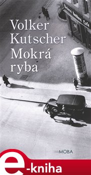Levně Mokrá ryba - Volker Kutscher e-kniha