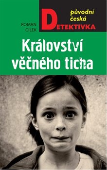 Levně Království věčného ticha - Roman Cílek