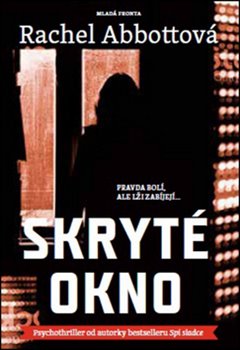 Levně Skryté okno. Pravda bolí, ale lži zabíjejí... - Rachel Abbottová