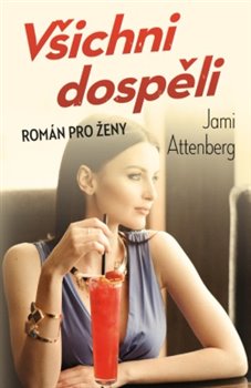 Levně Všichni dospěli - Jami Attenberg