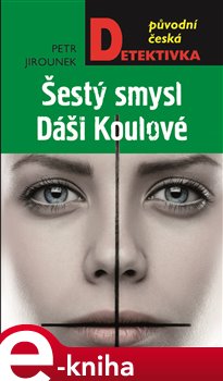 Levně Šestý smysl Dáši Koulové - Petr Jirounek e-kniha