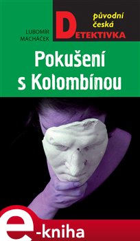 Levně Pokušení s Kolombínou - Lubomír Macháček e-kniha