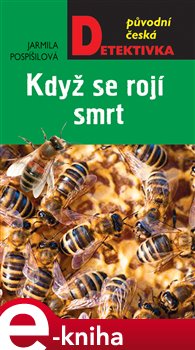 Levně Když se rojí smrt - Jarmila Pospíšilová e-kniha