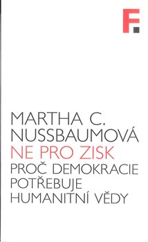 Levně Ne pro zisk. Proč demokracie potřebuje humanitní vědy - Martha C. Nussbaumová