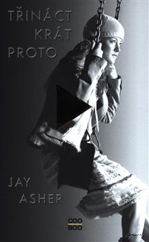 Levně Třináctkrát proto - Jay Asher