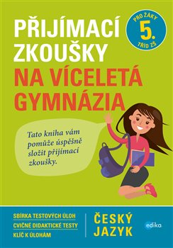 Levně Přijímací zkoušky na víceletá gymnázia – český jazyk - František Brož, Pavla Brožová, Vlasta Gazdíková