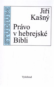 Levně Právo v hebrejské Bibli - Jiří Kašný