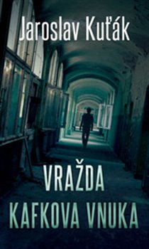 Levně Vražda Kafkova vnuka - Jaroslav Kuťák