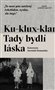 Ku-klux-klan. Tady bydlí láska