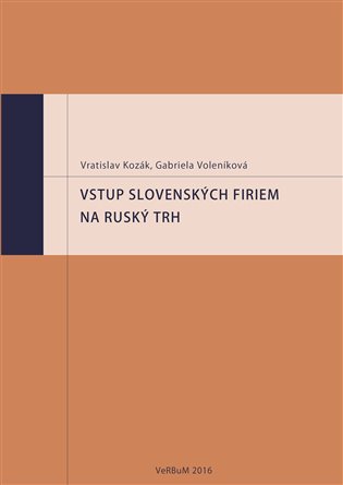 Vstup slovenských firiem na ruský trh - Vratislav Kozák, Gabriela Voleníková