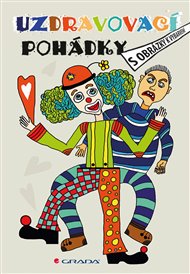 Uzdravovací pohádky: s obrázky k vybarvení -  kolektiv