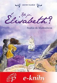Kde jsi, Élisabeth?: Sestry naděje - Sophie de Mullenheim