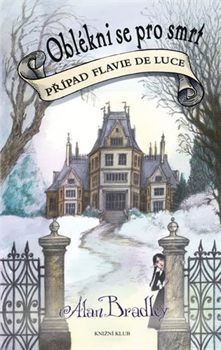 Oblékni se pro smrt: Případ Flavie de Luce 4 - Alan Bradley