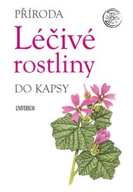 Léčivé rostliny: Příroda do kapsy