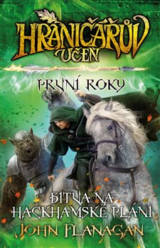 Levně Hraničářův učeň První roky - Bitva na Hackhamské pláni - John Flanagan