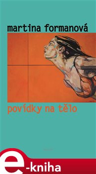 Levně Povídky na tělo - Martina Formanová e-kniha