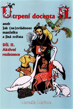 Levně Utrpení docenta H. aneb Jak (ne)zvládnout manželku a jiná zvířata - díl II.aktivní rezistence - Marcella Marboe