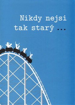 Levně Nikdy nejsi moc starý