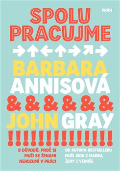 Levně Spolupracujme. 8 důvodů, proč si muži se ženami nerozumí v práci - John Gray, Barbara Annisová