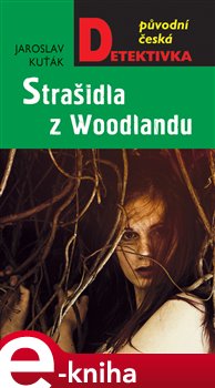 Levně Strašidla z Woodlandu - Jaroslav Kuťák e-kniha