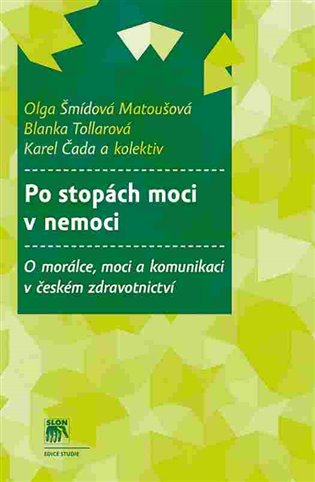 Po stopách moci v nemoci - Olga Matoušová-Šmídová, Blanka Tollarová, Karel Čada, kol.