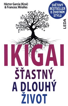 Levně IKIGAI. Šťastný a dlouhý život - Francesc Miralles, Héctor García