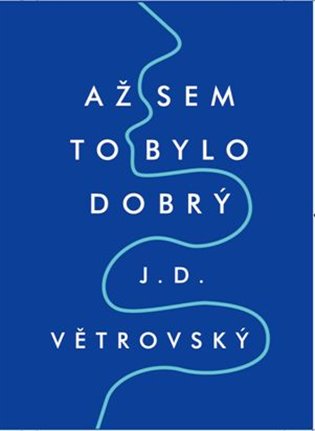 Až sem to bylo dobrý - J.D. Větrovský