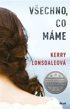 Levně Všechno, co máme - Kerry Lonsdaleová