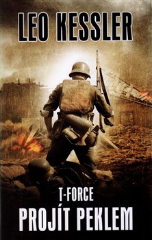 Levně T-Force - Projít peklem - Leo Kessler
