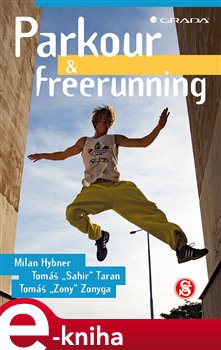 Levně Parkour a freerunning - Milan Hybner, Tomáš Taran, Tomáš Zonyga e-kniha