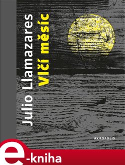 Levně Vlčí měsíc - Julio Llamazares e-kniha