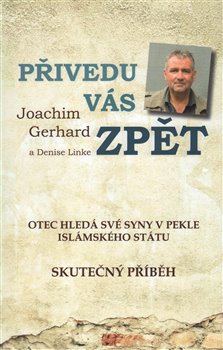 Přivedu vás zpět. Otec hledá své syny v pekle Islámského státu - skutečný příběh koupíte na Kosmas.cz