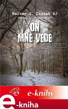 Levně On mne vede - Walter Ciszek e-kniha