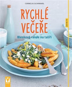 Levně Rychlé večeře - Bleskové rande na talíři - Cornelia Schinharlová