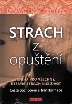 Levně Strach z opuštění. Cesta pochopení a transformace - Veronika Neumannová