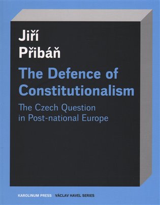 The Defence of Constitutionalism - Jiří Přibáň