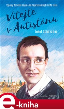 Levně Vítejte v Autistánu - Josef Schovanec e-kniha