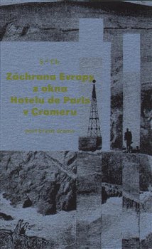 Levně Záchrana Evropy z okna hotelu de Paris v Cromeru - S.d.Ch.