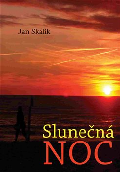 Levně Slunečná noc - Jan Skalík