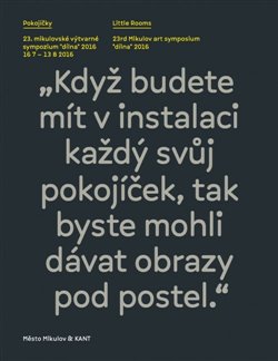 Pokojíčky/Little Rooms. 23. mikulovské výtvarné sympozium “dílna“ 2016 koupíte na Kosmas.cz