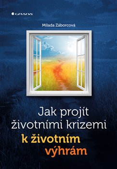 Levně Jak projít životními krizemi k životním výhrám - Milada Záborcová