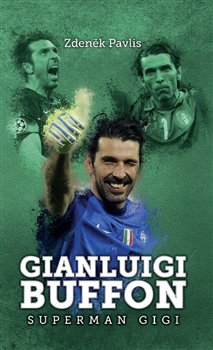 Levně Gianluigi Buffon: superman Gigi - Zdeněk Pavlis