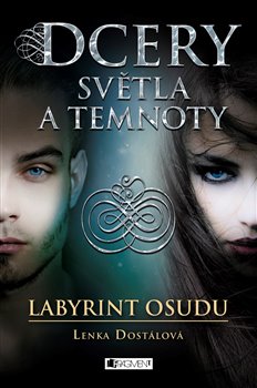 Levně Dcery světla a temnoty – Labyrint osudu - Lenka Dostálová