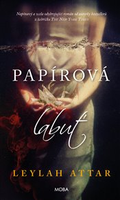 Papírová labuť - Leylah Attar