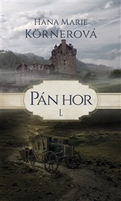 Pán hor I. - Hana Marie Körnerová