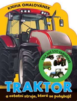 Traktor - Kniha omalovánek: a ostatní stroje, které se pohybují - 