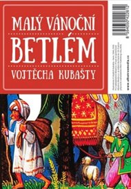 Malý vánoční betlém Vojtěcha Kubašty