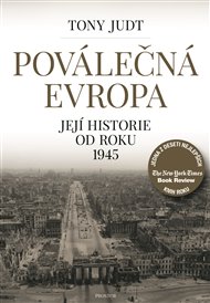 Poválečná Evropa: Její historie od roku 1945 - Tony Judt