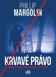 Krvavé právo: Právnička Amanda Jaffeová hraje o trest smrti - Phillip Margolin